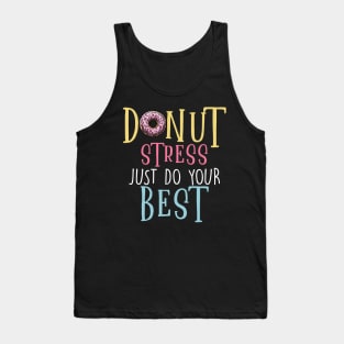 Donut Stress Just Do Your Best Tank Top